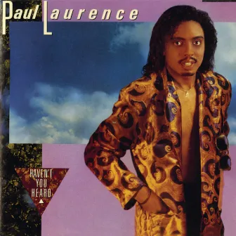 Haven't You Heard (Expanded Version) by Paul Laurence