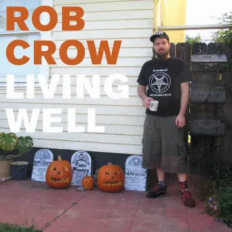 Living Well by Rob Crow