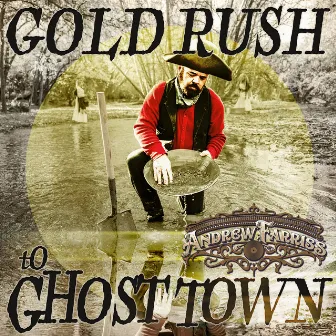 Gold Rush To Ghost Town by Andrew Farriss