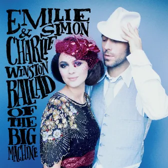 Ballad Of The Big Machine by Emilie Simon