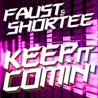 Keep It Comin' by Faust & Shortee