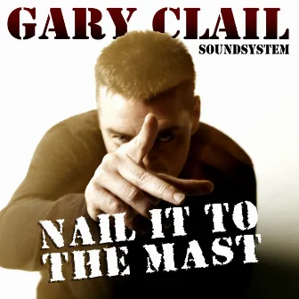 Nail It to the Mast by Gary Clail