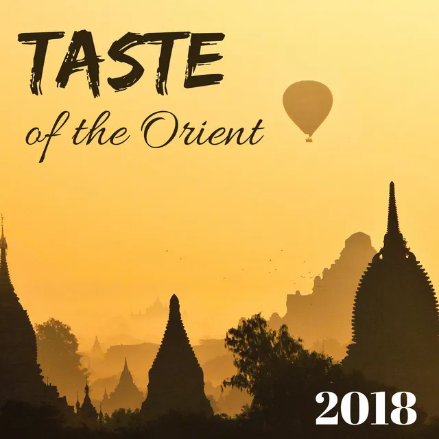 Taste of the Orient 2018 - Meditation with Sitar, Chill Zen Music for Oriental Relaxation