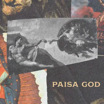 Paisa God by Paisa God