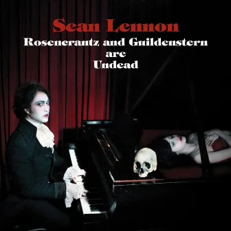 Rosencrantz & Guildenstern Are Undead by Sean Ono Lennon