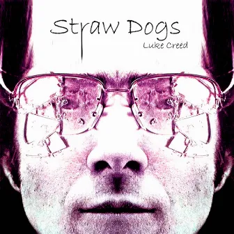 Straw Dogs by Luke Creed