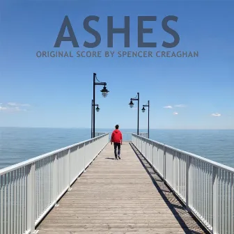 Ashes (Original Motion Picture Score) by Spencer Creaghan