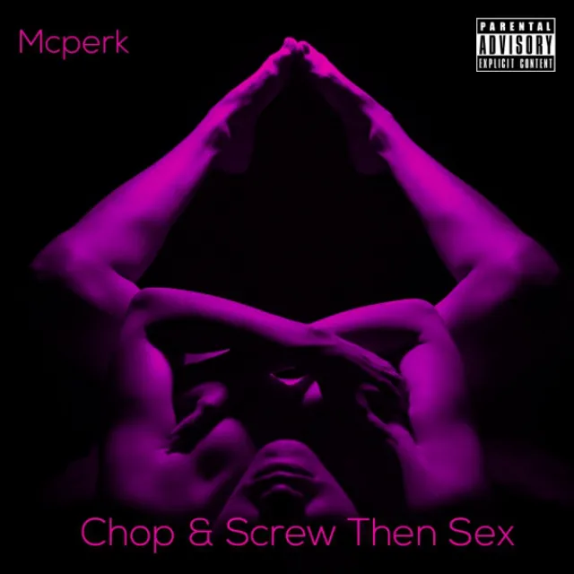 Chop & Screw Then Sex