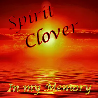 In My Memory by Spirit Clover