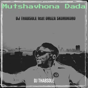 Mutshavhona Dada by DJ ThabSole