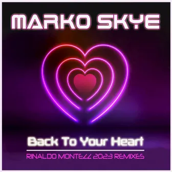 Back To Your Heart by Marko Skye