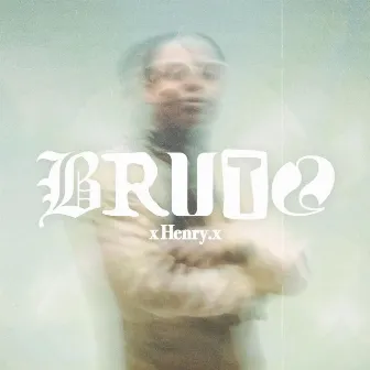 Bruto by XHENRY.X