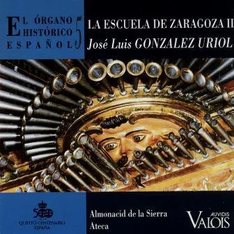 El Órgano Histórico Español, Vol. 5 (La Escuela de Zaragoza II) by José Luis González Uriol