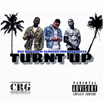 Turnt Up by Ju3 Datruth