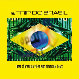 Trip Do Brasil, Best Of by Trip Do