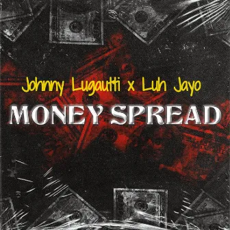 Money Spread by Luh Jayo