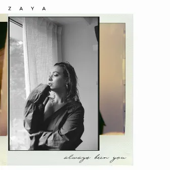 Always Been You by ZAYA