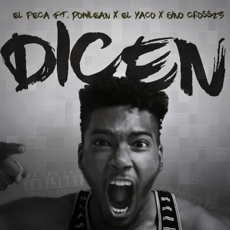 Dicen by El Peca