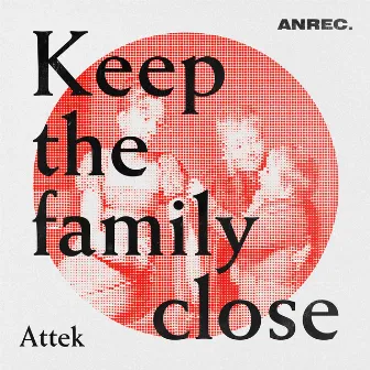 Keep the Family Close by Ketta