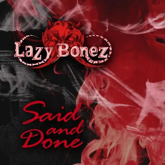 Said And Done by Lazy Bonez