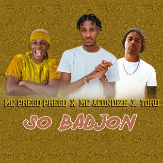 So Badjon by Mc Prego Prego