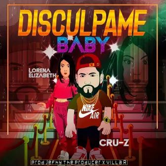 Disculpame Baby by Cru-Z