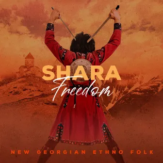 Freedom - New Georgian Ethno Folk by Shara