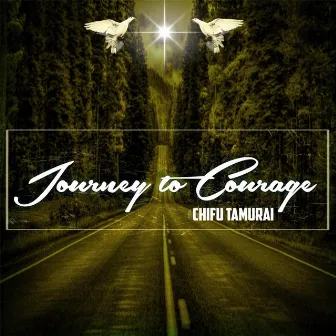 Journey to Courage by Chifu Tamurai