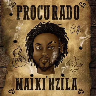 MAIKI'NZILA - PROCURADO by Maikin B$