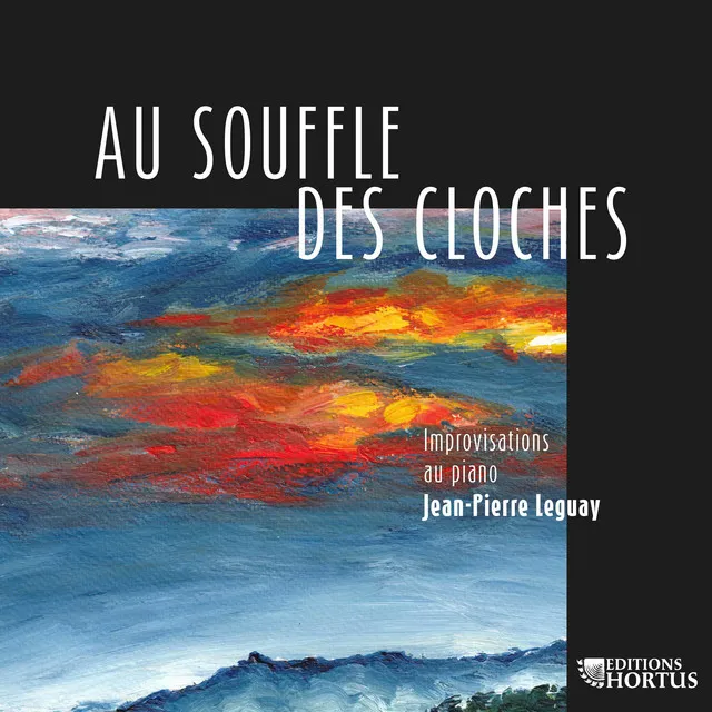 Jean-Pierre Leguay: Au souffle des cloches, improvisations au piano