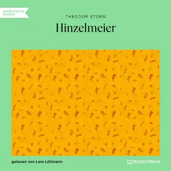 Hinzelmeier [Eine nachdenkliche Geschichte (Ungekürzt)] by Lars Löllmann