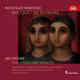 Martinů: Bouquet of Flowers - Novák: Philharmonic Dances by Tomáš Netopil