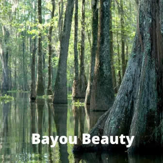 Bayou Beauty by Uncle Fester