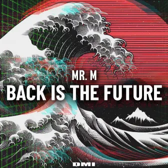 Back Is The Future by Mr,M