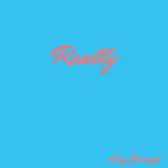 Really (feat. Yung Blanco) by King Jerczyk