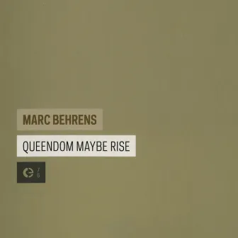 Queendom Maybe Rise by Marc Behrens