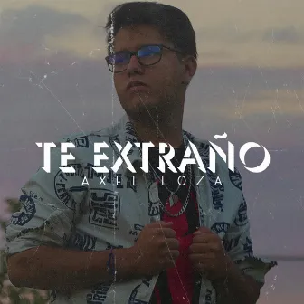 Te Extraño by Axel Loza