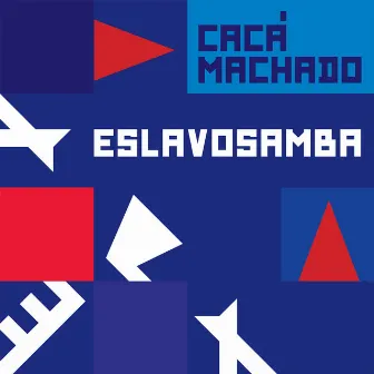 Eslavosamba by Cacá Machado