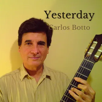 Yesterday by Carlos Botto