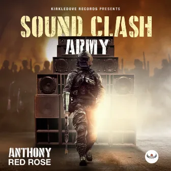 Sound Clash Army by Anthony Red Rose