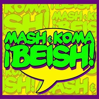 BEISH! by Koma