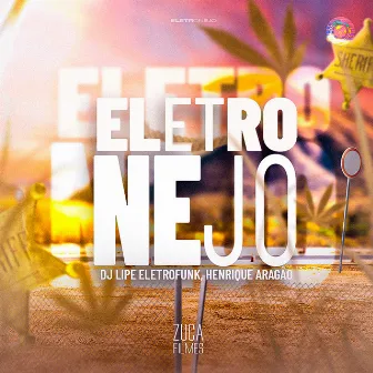 Eletronejo by DJ Lipe EletroFunk