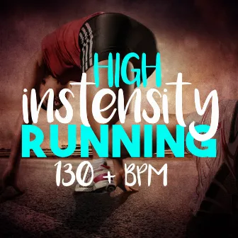 High Intensity Running (130+ BPM) by Running Music Academy