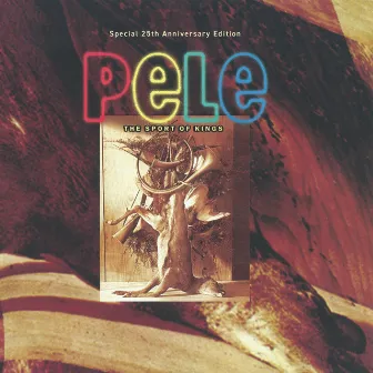 Sport of Kings (Special 25th Anniversary Edition) by Pele