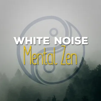 White Noise: Mental Zen by White Noise 2015