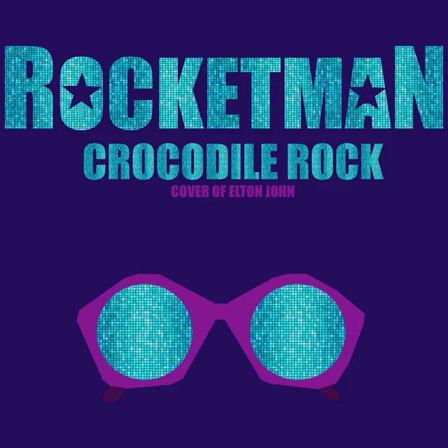 Crocodile Rock (From "Rocketman") - Cover of Elton John