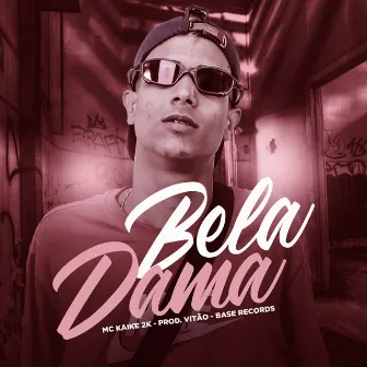 Bela Dama by MC KAIKE 2K