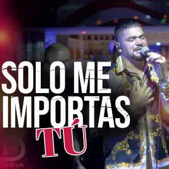 Solo Me Importas Tú (En Vivo) by Ángel Barrios