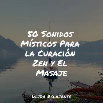 50 Sonidos Místicos Para la Curación Zen y El Masaje by Relajante Musica