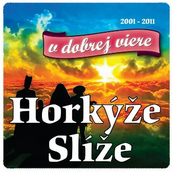 V dobrej viere / Best Of by Horkýže Slíže